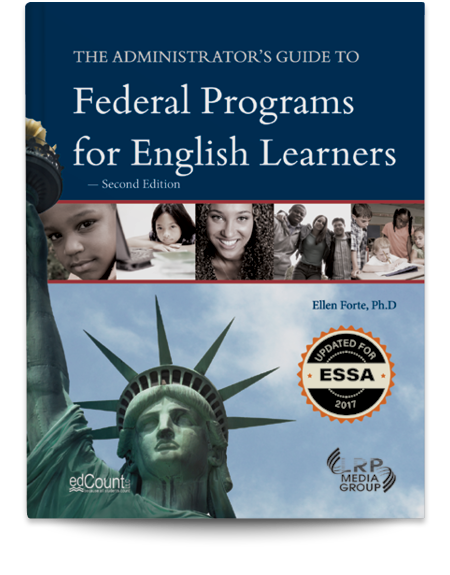 The Administrator's Guide to Federal Programs for English Learners — Second Edition