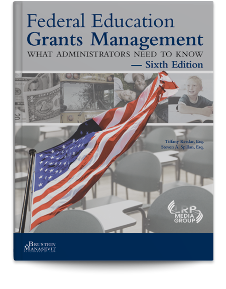 Federal Education Grants Management: What Administrators Need to Know — Sixth Edition 