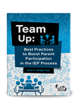 Team Up: Best Practices to Boost Parent Participation in the IEP Process