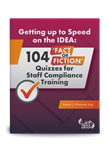 Getting up to Speed on the IDEA: 104  'Fact or Fiction' Quizzes for Staff Compliance Training