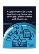 A School District's Guide to Meeting Legal Obligations to Private School Students With Disabilities