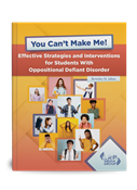 You Can't Make Me! Effective Strategies and Interventions for Students With Oppositional Defiant Disorder